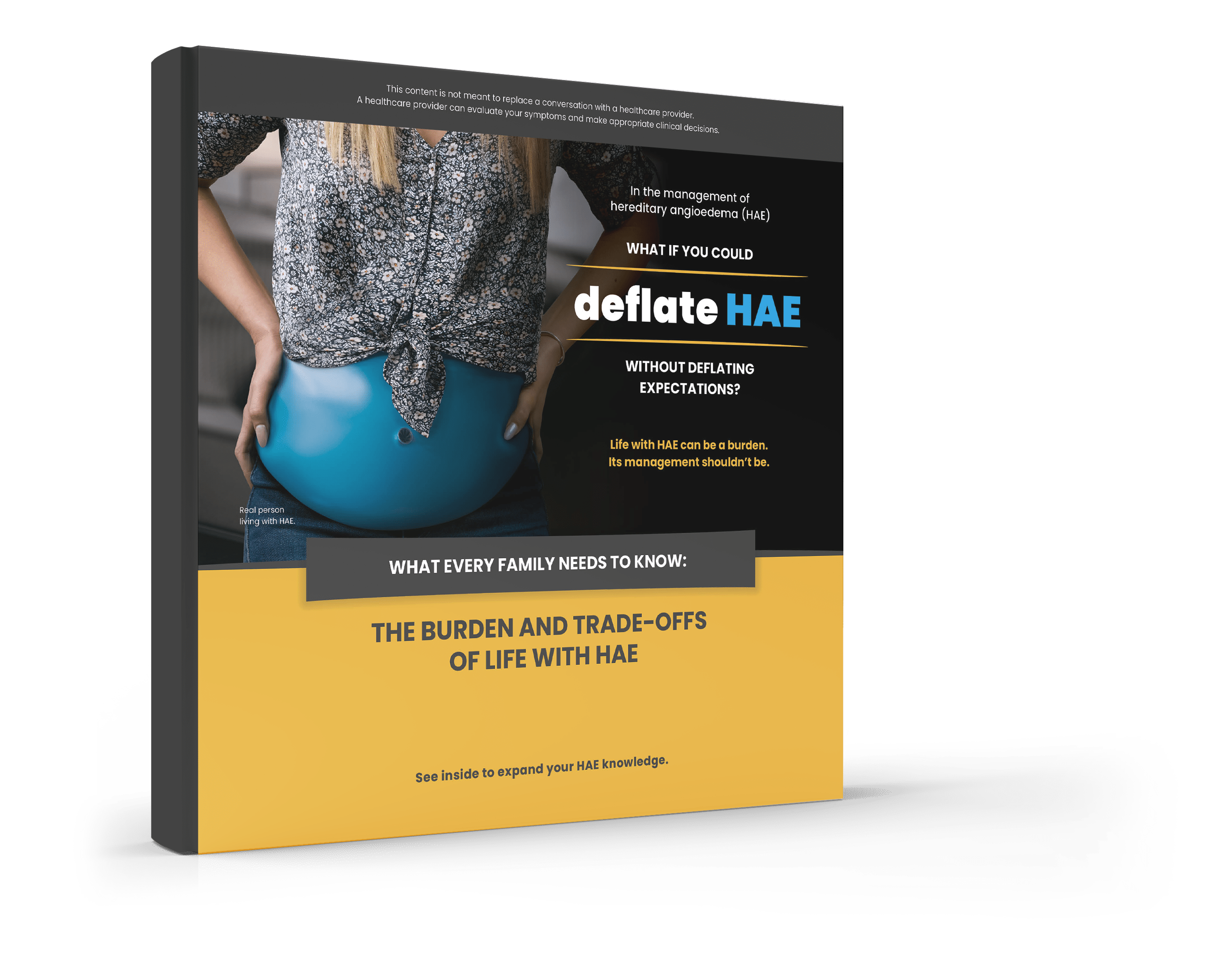 WHAT EVERY FAMILY NEEDS TO KNOW: THE BURDEN AND TRADE-OFFS OF LIFE WITH HAE